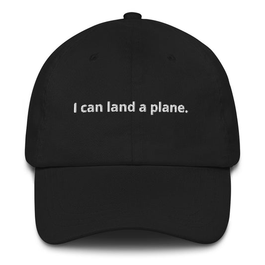 The Trust Me | I Can Land a Plane Embroidered Pilot & Aviation Enthusiast Hat